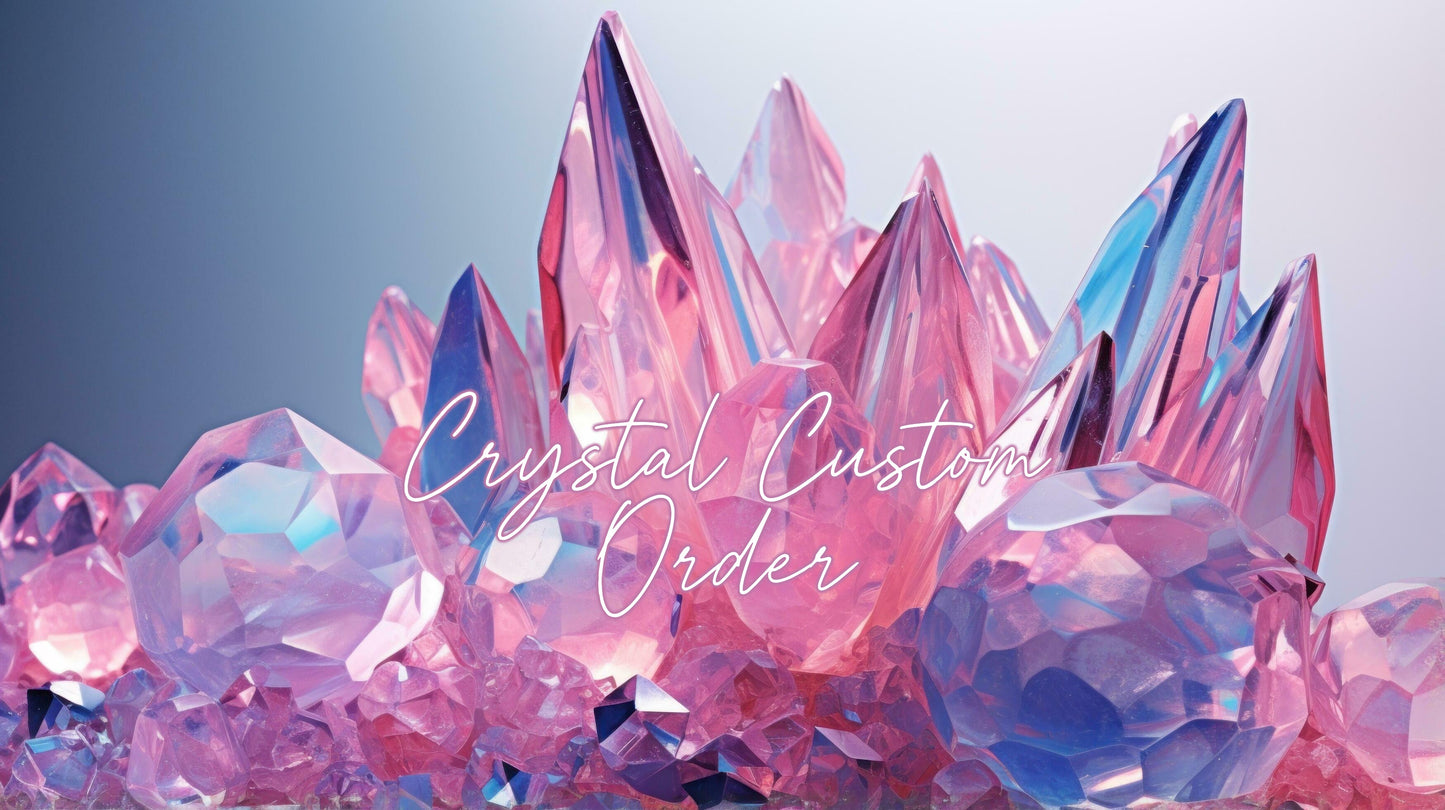 Crystal Custom Order for Laurel